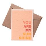 Seed And Ink - Seeded Card - You Are My Sunshine